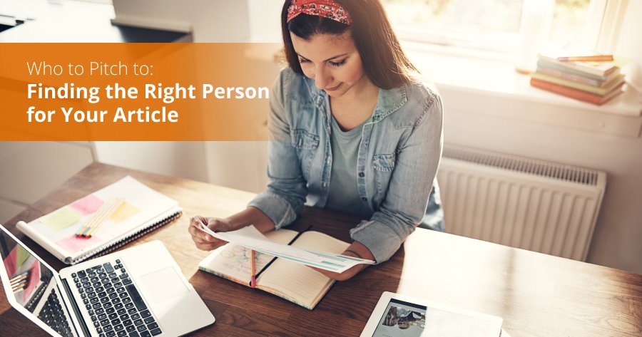 Who to Pitch to: Finding the Right Person for Your Article
